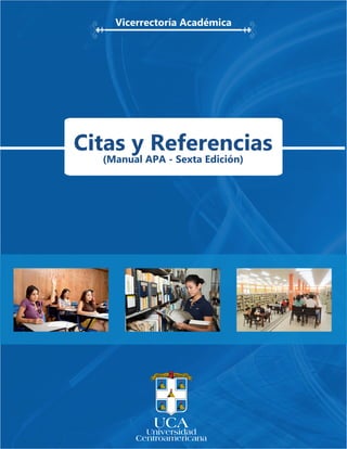 1
Citas y Referencias
(Manual APA - Sexta Edición)
Vicerrectoría Académica
 