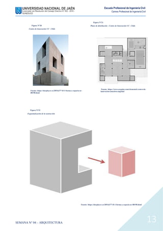 Escuela Profesional de Ingeniería Civil
Carrera Profesional de IngenieríaCivil
Figura N°20
Centro de Innovación UC - Chile
Fuente: https://docplayer.es/20516377-D-1-forma-y-espacio-ar-
00198.html
Figura N°21
Plano de distribución - Centro de Innovación UC - Chile
Fuente: https://www.arquine.com/elemental-centro-de-
innovacion-anacleto-angelini/
Figura N°22
Esquematización de la sustracción
SEMANA N° 04 – ARQUITECTURA
Fuente: https://docplayer.es/20516377-D-1-forma-y-espacio-ar-00198.html
13
 
