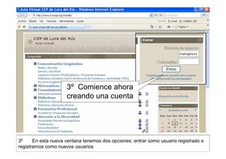 3º Comience ahora
creando una cuenta
3º En esta nueva ventana tenemos dos opciones: entrar como usuario registrado o
registrarnos como nuevos usuarios
 