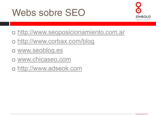 Guía básica de SEOEncuéntranos en:http://www.simbolo-ic.eshttp://blog.simbolo-ic.es