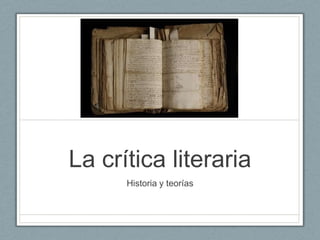 La crítica literaria Historia y teorías 