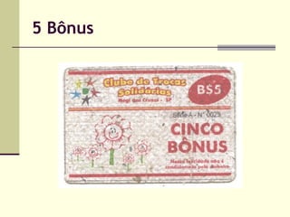 5 Bônus

 