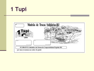 1 Tupi

 