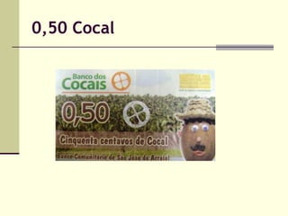 0,50 Cocal

 