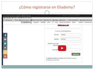 ¿Cómo registrarse en Eliademy?
 