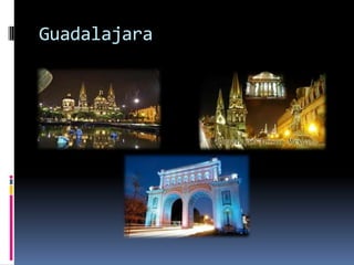 Guadalajara
 