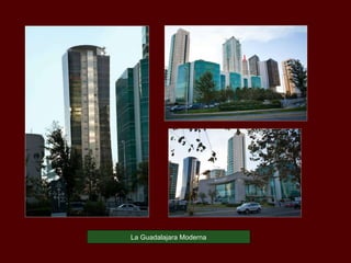 La Guadalajara Moderna 