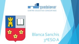 Blanca Sanchis
3ºESO A
 