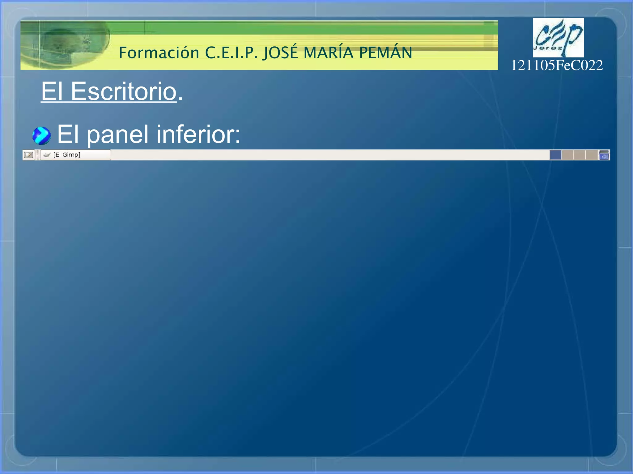 El Escritorio . El panel inferior: 