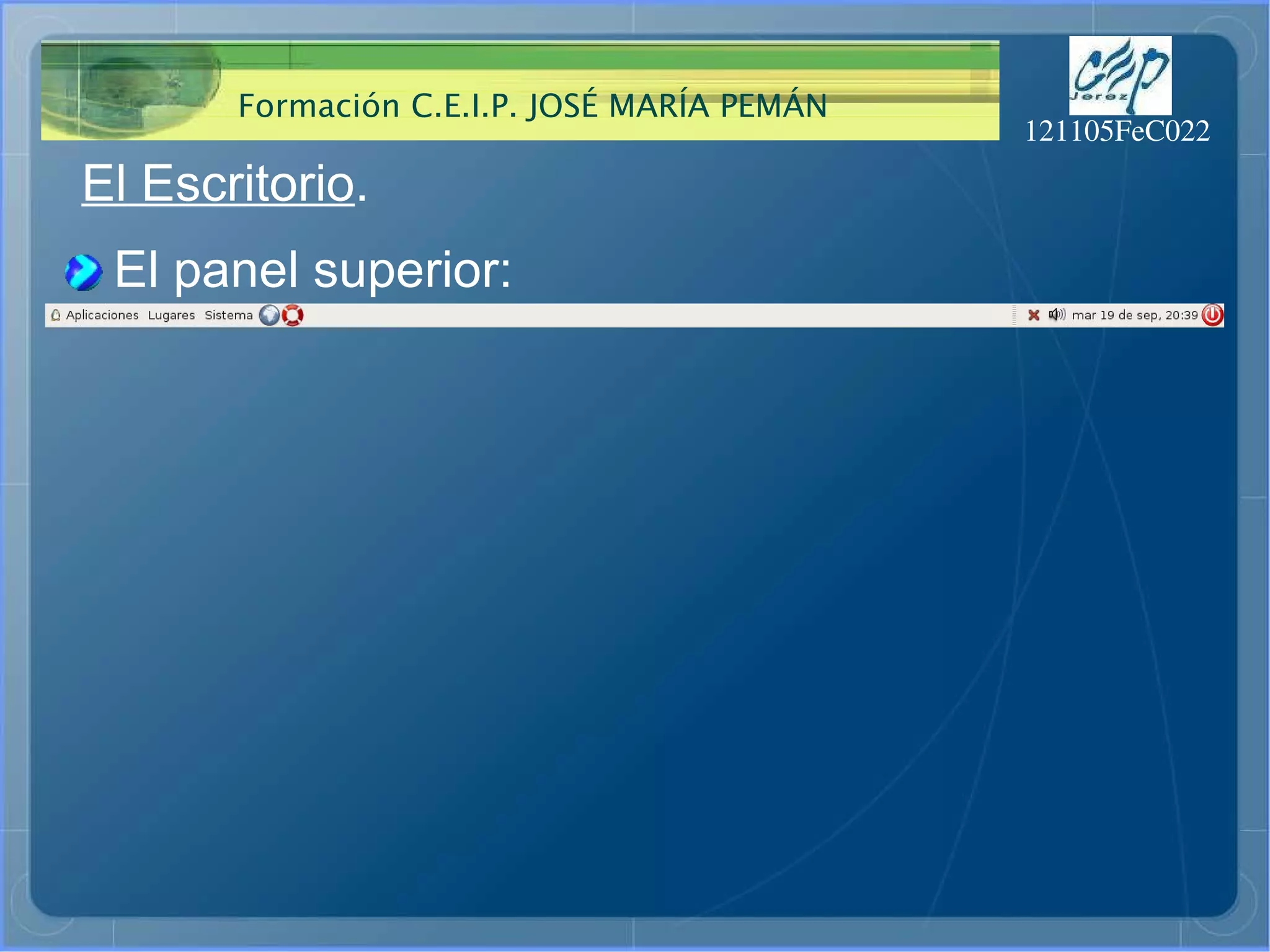 El Escritorio . El panel superior: 