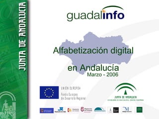 Alfabetización digital en Andalucía Marzo - 2006 