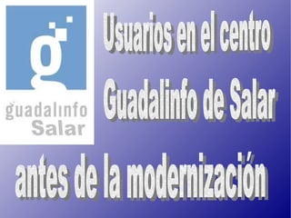 Usuarios en el centro Guadalinfo de Salar antes de la modernización 