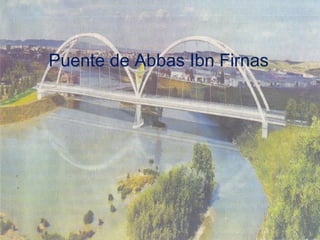 Puente de Abbas Ibn Firnas
 