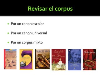 

Por un canon escolar



Por un canon universal



Por un corpus mixto

 