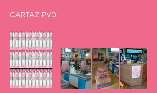 CARTAZ PVD
 