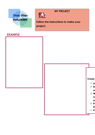 MY PROJECT
Follow the instructions to make your
project.
Create
 Us
 Di
se
 W
or
se
 Pa
th
 Pa
EXAMPLE
 