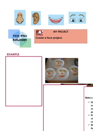 MY PROJECT
Create a face project.
Make a
 Us
ma
co
pe
 Pu
co
co
 Sh
fam
EXAMPLE
 