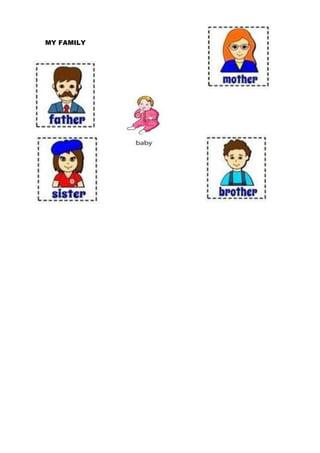 MY FAMILY
 