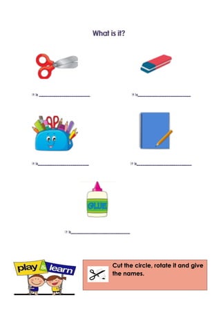 Cut the circle, rotate it and give
the names.
 