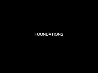 FOUNDATIONS 