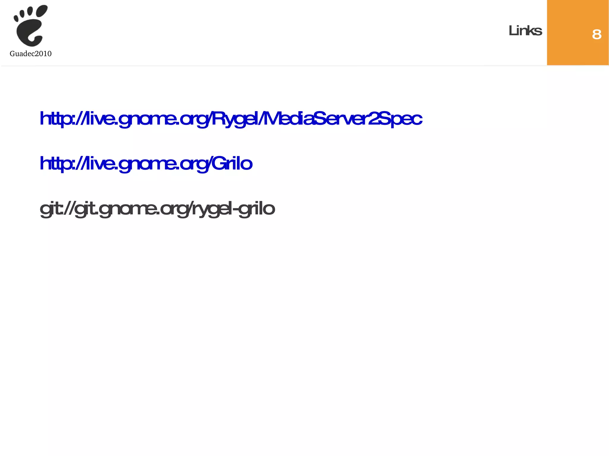 Rygel-Grilo Mediaserver Daemon rygel-grilo application rygel-grilo application rygel-grilo daemon rygel-grilo library G R I L O Youtube Youtube Youtube
