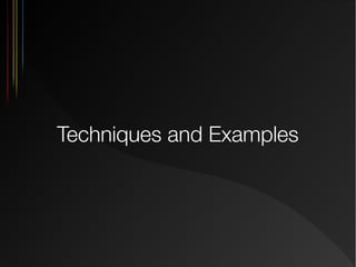 Techniques and Examples

 