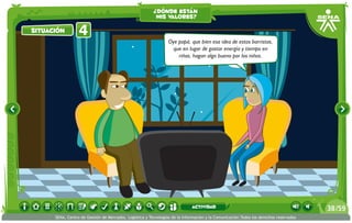 Oye papá, que bien esa idea de estos barristas,
que en lugar de gastar energía y tiempo en
riñas, hagan algo bueno por los niños.
situación 4situación
¿dónde están
mis valores?
/5938
SENA, Centro de Gestión de Mercados, Logística y Tecnologías de la Información y la Comunicación.Todos los derechos reservados
actividad
 