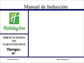Última Actualización Recursos Humanos  Tiempo: 30” PRESTACIONES NO GARANTIZADAS 