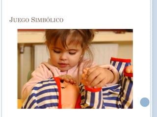 JUEGO SIMBÓLICO
 