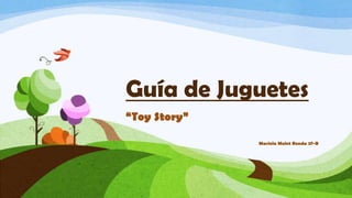 Guía de Juguetes
“Toy Story”

              Mariola Mulet Ronda 2º-B
 