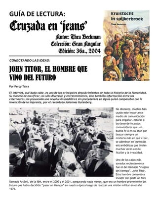 GUÍA DE LECTURA: 
Cruzada en ‘jeans’ 
Autor: Thea Beckman 
Colección: Gran Angular 
Edición: 36a., 2004 
CONECTANDO LAS ID...