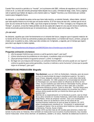 Cuando Titor anunció su partida a su “mundo”, en la primavera del 2001, millones de seguidores ya lo conocían y 
creían en...