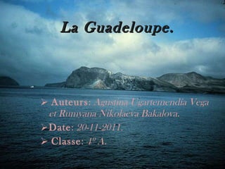 La Guadeloupe. ,[object Object],[object Object],[object Object]