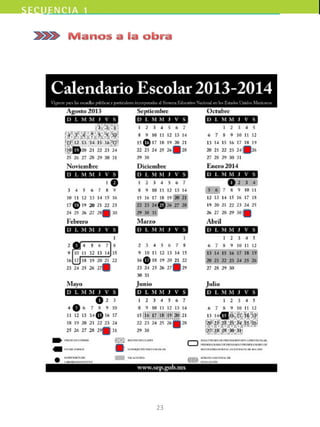 A partir del ciclo escolar 2013 – 2014, el calendario
escolar incorpora de manera oficial al Consejo
Técnico Escolar como parte de las actividades
regulares previstas para todos los planteles, desde
la educación preescolar hasta la secundaria.
23
 