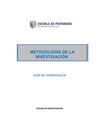 GUÍA DE APRENDIZAJE
OFICINA DE INVESTIGACIÓN
METODOLOGÍA DE LA
INVESTIGACIÓN
 