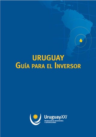 URUGUAY
GUíA pARA el InveRsoR
 