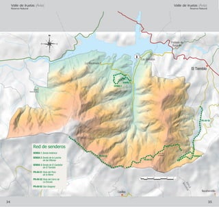 GargantadeIruelas
PR·AV·21
PR·AV·22
SENDA 1
SENDA 3
SENDA 2
PR-AV 52
0,5 0 0,5 1 1,5 2
km
Pozo de
la Nieve
Casillas Navahondilla
ÁVILA
MADRID
El Tiemblo
Colonia
Venero Claro
La Rinconada
Las Cruceras
Poblado de
Burguillo
Valle de Iruelas (Ávila)
Reserva Natural
Valle de Iruelas (Ávila)
Reserva Natural
34 35
Red de senderos
SENDA 1 Senda botánica
SENDA 2 Senda de la Lancha
de las Víboras
SENDA 3 Senda de El Castañar
de El Tiemblo
PR·AV·21 Ruta del Pozo
de la Nieve
PR·AV·22 Ruta del Cerro de
La Escusa
PR·AV·52 San Gregorio
 