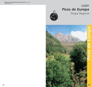 Montes Obarenes-San Zadornil (Burgos)
Parque Natural
68
PicosdeEuropa
69
León
Picos de Europa
Parque Regional
©MAD
 
