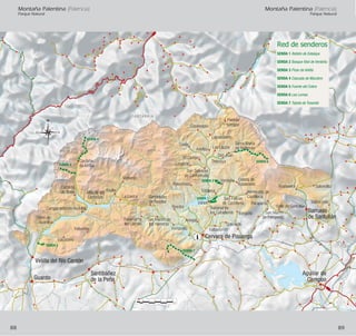 N-627
N-621
SENDA 5
SENDA 2
SENDA 1
SENDA 4
SENDA 3
SENDA 6
SENDA 7
Guardo
Santibáñez
de la Peña
Velilla del Río Carrión
Valsurbio
Valcobero
Otero de
Guardo
Camporredondo de Alba
Alba de los
Cardaños La Lastra
Cardaño
de Abajo Triollo
Vidrieros
Ventanilla
ArbejalSan Martín de
los Herreros
Rabanal de
las Llantas
Resoba
Santibáñez
de Resoba Vañes
Estalaya
Polentinos
San Salvador
de Cantamuda
Lebanza
Cardaño
de Arriba
Cervera de Pisuerga
Valsadornín
Gramedo
Rabanal de
los Caballeros Vergaño
Valle de Santullán
San Martín
de Perapertú
Perapertú
San Felices
de Castillería
Herreruela de
Castillería
Verdeña Celada de
Roblecedo
El Campo
Areños
Lores
Barruelo
de Santullán
Valberzoso
Brañosera Salcedillo
Tremaya
San Juan
Santa María
de RedondoLos Llazos
PALENCIA
CANTABRIA
Camasobres
Casavegas
Piedras
luengas
CANTABRIA
Aguilar de
Campoo
1 0 1 2 3 4 5
km
Montaña Palentina (Palencia)
Parque Natural
89
Montaña Palentina (Palencia)
Parque Natural
88
Red de senderos
SENDA 1 Roblón de Estalaya
SENDA 2 Bosque fósil de Verdeña
SENDA 3 Pinar de Velilla
SENDA 4 Cascada de Mazobre
SENDA 5 Fuente del Cobre
SENDA 6 Las Lomas
SENDA 7 Tejeda de Tosande
 