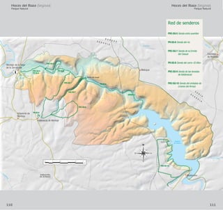 ArroyoValdecasuar
Arroyo San Andrés
Arroyo Pichón
Arroyo Carralanga
Arroyo Boquerón
R
ío Riaza
Arroyo P
e
ñablanca
Río Riaza
Arr
oyo
Rodendo
Río Riaza
Arroyo Nava
Embalse
de Linares
PRC·SG·10
SENDA 2
PRC·SG·9
PRC·SG·7
PR·SG·8
PRC·SG·7
PR·SG·6
PRC·SG·5
PRC·SG·5
PR·SG·6
PR·SG·6
Maderuelo
Valdevacas de Montejo
Villaverde de
Montejo
Montejo de la Vega
de la Serrezuela
Maluque
Castillejo
de Robledo
Ermita del Casuar
Ermita de Ntra.
Sra. de Hornuez
S
O
R
I A
B U R G O S
S
E
G
O
V
I A
S E G O V I A
0,5 0 0,5 1 1,5 2
km
Hoces del Riaza (Segovia)
Parque Natural
111
Hoces del Riaza (Segovia)
Parque Natural
110
Red de senderos
PRC·SG·5 Senda entre puentes
PR·SG·6 Senda del río
PRC·SG·7 Senda de la Ermita
del Casuar
PR·SG·8 Senda del cerro «El Alto»
PRC·SG·9 Senda de las tenadas
de Valdevacas
PRC·SG·10 Senda del embalse de
Linares del Arroyo
 