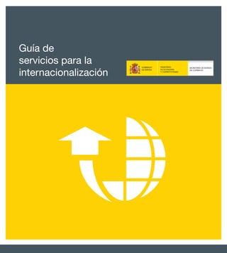 Guía de
servicios para la
internacionalización
 