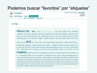 Podemos buscar “favoritos” por “etiquetas” 
