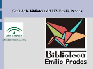 Guía de la biblioteca del IES Emilio Prados

CONSEJERÍA DE EDUCACIÓN

 