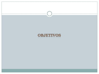 OBJETIVOS