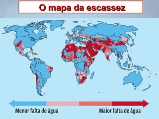 O mapa da escassezO mapa da escassez
 