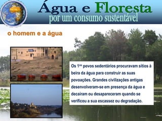  estima-se que 25% da população mundial tenha dificuldade em obter água própria para consumo.a água no mundoEm países com secas prolongadas, a escassez de água é uma das causas para o subdesenvolvimento, a fome e a pobreza, o que agrava as condições de vida das populações.