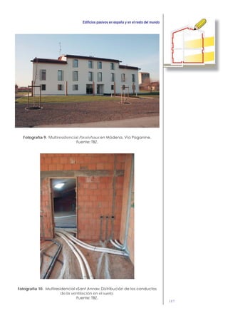 187
Fotografía 9. Multiresidencial Passivhaus
Fotografía 10.
de la ventilación en el suelo.
 