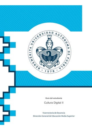 Guía del estudiante
Cultura Digital II
 