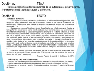Opción A. TEMA
Política económica del franquismo: de la autarquía al desarrollismo.
Transformaciones sociales: causas y evolución.
Opción B TEXTO
 
