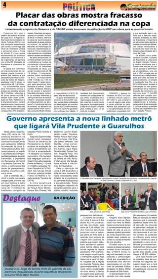 4
Criado em 2011 com o
objetivo de acelerar as obras
da Copa 2014, o Regime Di-
ferenciado de Contratação de
Obras Públicas (RDC) é um
dos principais responsáveis
pelo atraso na entrega das
obras de mobilidade urbana
e aeroportos para a Copa
do Mundo. É o que revela
levantamento do Sinaenco
(Sindicato da Arquitetura e
da Engenharia), em parceria
com o CAU/BR (Conselho de
Arquitetura e Urbanismo do
Brasil).
O estudo teve como foco
os empreendimentos de mo-
bilidade urbana (incluindo o
entorno dos estádios) e dos
aeroportos previstos no con-
junto da Matriz de Respon-
sabilidade. São 75 obras, no
valor total de R$ 15,4 bilhões.
Os investimentos totais
para mobilidade urbana e
acesso aos estádios somam
R$ 7,5 bilhões, referentes a
45 obras, sendo que R$ 2
bilhões foram obras contra-
tadas via RDC. Referem-se a
9 empreendimentos, número
aparentemente inexpressivo
se comparado com o total das
obras, mas significativo pois
corresponde a 27% do total in-
Nesta última segunda-
-feira (12) cerca de 150
pessoas estiveram na
sede da Subprefeitura Ari-
canduva/Formosa/Carrão
para apresentar detalhes
da extensão da Linha 2-
Verde até Guarulhos. Esti-
veram presente no evento
o secretário dos Transpor-
tes Metropolitanos Jurandir
Fernandes, o presidente
da Companhia do Metrô
Luiz Antonio Carvalho Pa-
checo e metroviários das
áreas de planejamento,
projetos, assuntos jurídi-
cos e obras.
Com a extensão da Li-
nha 2, a malha metroviária
chegará pela primeira vez
em sua história a outro
município. Guarulhos, com
cerca de 1,3 milhões de
habitantes, abrigará as
Placar das obras mostra fracasso
da contratação diferenciada na copa
Levantamento conjunto do Sinaenco e do CAU/BR atesta insucesso da aplicação do RDC nas obras para as quais foi criado
vestido. Resultado até agora:
apenas um contrato, no valor
de R$ 8,7 milhões, referente
às obras de “pavimentação e
qualificação de áreas públicas
no entorno” do estádio do
Beira-Rio, em PortoAlegre, foi
concluído, representando so-
mente 0,11% do investimento
total realizado em mobilidade
urbana e acesso aos estádios.
No setor aeroportuário, os
números também comprovam
a ineficiência do modelo de
contratação diferenciada.
Do total de 30 diferentes
modalidades de obras, que
somam investimentos de R$
7,9 bilhões, 11 empreendi-
mentos foram contratados
via RDC, correspondente
a R$ 1 bilhão (ou 13% do
total). Essas 11 ações abran-
gem sete aeroportos (Belo
Horizonte (Confins), Cuiabá,
Curitiba, Fortaleza, Manaus,
Rio de Janeiro e Salvador).
Resultado até agora: somen-
te os contratos referentes a
”serviços técnicos de apoio à
Infraero”; “ampliação de pátio
de estacionamento de aero-
naves” e “construção da torre
de controle” do aeroporto da
capital baiana foram concluí-
dos, somando R$ 32 milhões,
o equivalente a 0,41% d0
gasto total em aeroportos.
O que o levantamento do
Sinaenco e do CAU/BR mos-
tra é que as obras contratadas
por esse regime, ao contrário
do que diz o Governo Federal,
de forma nenhuma garantem
uma entrega mais rápida. A
a sua aplicação sem o de-
bate que o assunto exige,
diversas entidades do Setor
de Arquitetura e Engenharia
se articularam pela rejeição a
medida provisória em debate.
Um “placar” monitorando a
evolução das obras será atu-
alizado pelas entidades até o
início da Copa.
De acordo com o presi-
dente do CAU/BR (Conselho
de Arquitetura e Urbanismo
do Brasil), Haroldo Pinheiro,
a medida significaria que o
Estado abre mão de seu de-
ver de planejar e administrar
as obras públicas, uma vez
que o RDC entrega para as
empreiteiras a responsabili-
dade por todas as fases do
empreendimento, do projeto
à fiscalização final. Pior: se a
MP 630/13 passar, também a
manutenção do bem público
poderá ficar sob a responsa-
bilidade da construtora por
até cinco anos. “O CAU/BR
defende que o projeto com-
pleto da obra seja contratado
antecipadamente (e de forma
independente) à licitação,
para garantir à administração
o controle sobre a qualidade
da obra, seu orçamento e pra-
zos”, ressalta Pinheiro.
realidade tem demonstrado
também em outras obras em
que o RDC foi utilizado que o
regime agiliza apenas a licita-
ção, mas não o cumprimento
dos prazos.Aprincipal razão é
a falta de um projeto completo
para, licitada a obra, ela ter
início de imediato.
SENADO – Apesar do
fracasso do RDC na Copa,
o Senado discute agora a
MP 630/13, que ampliaria
o uso do regime para todas
a obras públicas do país.
Atentas aos problemas que
o uso generalizado do RDC
pode trazer a sociedade com
Governo apresenta a nova linhado metrô
que ligará Vila Prudente a Guarulhos
estações Ponte Grande e
Dutra.
Segundo Epaminondas
Duarte Junior, Asssessor
Técnico da Gerência de
Planejamento do Metrô,
as obras de ampliação da
Linha 2 se estenderão por
14,3 km e acrescentarão
14 estações ao sistema
metroviário. Ela também
terá integração com as li-
nhas 3-Vermelha (estação
Penha do Metrô), 11-Coral
e 12-Safira (estações Pe-
nha e Tiquatira da CPTM),
além das futuras linhas
6-Laranja (estação Anália
Franco do Metrô) e 13-
Jade (estação Tiquatira da
CPTM).
A linha beneficiará
diretamente os bairros
de Parque Novo Mundo,
Parque Edu Chaves, Vila
Medeiros, Jardim Brasil,
Jardim Japão, Tiquatira,
Penha, Parque São Jorge,
Vila Formosa, Vila Ema,
Vila Zelina, Orfanato, Vila
Matilde, Linhas Corren-
tes, Jardim Anália Franco,
Vila Carrão, Água Rasa,
Tamanduateí, Gomes Car-
dim, Regente Feijó, Vila
Bertioga e Vila Califórnia,
na cidade de São Paulo,
e Vila Leonor, Vila Galvão,
Ponte Grande e Vila En-
dres, em Guarulhos.
Para a operação da
Linha 2 até Guarulhos a
frota de trens receberá 39
novas composições, todas
dotadas de ar-condiciona-
do, câmeras de segurança
e acessibilidade. Todas
as estações disporão de
sanitários públicos para o
público usuário, incluindo
pessoas com deficiência.
O número de usuários
da Linha 2 passará dos
atuais 672 mil usuários,
por dia, em média, para
cerca de 1,65 milhão. Um
dos maiores benefícios
possíveis com a opera-
ção plena da linha será a
redução dos tempos de
viagem dos usuários do
sistema que moram, traba-
lham, estudam ou passam
pelos bairros citados para
outras regiões da capital
paulistana. Por exemplo,
uma viagem atual usando
o transporte público hoje
disponível a partir do bair-
ro Tiquatira até a região
da Avenida Paulista leva
aproximadamente 51 mi-
nutos. Com a implantação
do novo trecho, o tempo
de viagem para quem usar
o metrô deverá ser de 38
minutos.
Viagens mais rápidas
e seguras como as ofere-
cidas nos trens do Metrô
trazem economia de tempo
e, consequentemente qua-
lidade de vida, já que as
pessoas podem aproveitar
as horas disponíveis para
estudar, lazer, praticar es-
portes ou outras atividades
de livre escolha.
Dúvidas sobre os pro-
cessos de desapropriações
também foram esclareci-
das. O Metrô iniciou no
segundo semestre do ano
passado a comunicação
oficial aos proprietários e
moradores dos imóveis
relacionados em um De-
creto de Utilidade Pública
divulgado no Diário Oficial
do estado de São Paulo.
A apresentação foi en-
cerrada com uma revela-
ção expressiva. Um estudo
feito por técnicos do Metrô
apontou que a operação
comercial desta linha tra-
rá redução de emissão
de poluentes, redução do
consumo de combustíveis
não renováveis e um me-
nor número de acidentes
no trânsito, entre outros
fatores benéficos para a
sociedade e para as ins-
tâncias governamentais.
Os benefícios devem gerar
uma economia que, se-
gundo este estudo, pode
chegar a R$ 830 milhões.
Uma nova reunião com
os cidadãos deve ser pro-
movida no segundo se-
mestre deste ano e terá
o local, a data e o horário
divulgados por veículos de
comunicação.
O Secretário dos Transporte Metropolitano Jurandir Fernandes ao microfone, a sua esquerda o Deputa-
do João Caramez, a direita o Deputado (PT) Zico
Vista parcial da assembléia Dep Zico e Presidente do Metro Luiz C.Pacheco
Divaldo e Dr. Jorge do Carmos chefe de gabinete da sub-
prefeitura de guaianases, durante coquetel de lançamento
da Lumartel no Itaim Paulista
Destaque DA EDIÇÃO
 
